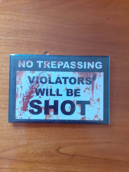 Magnet no trepassing  violators will be shot