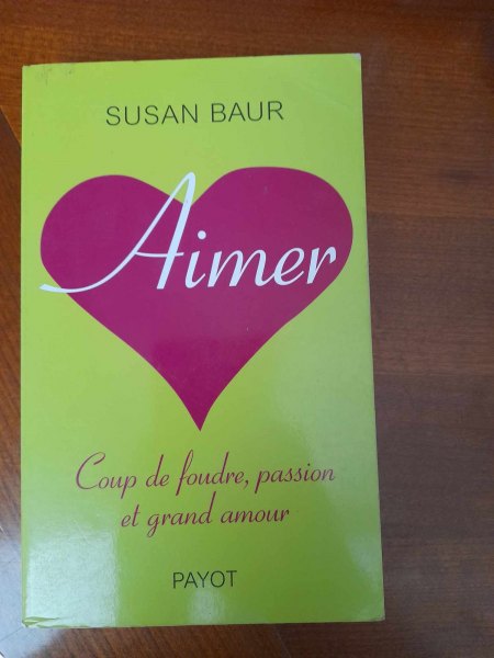 Aimer ! amour passion et coup de foudre