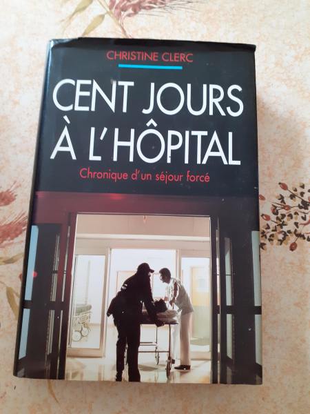 Cent jours &agrave; l'hopital - christine clerc