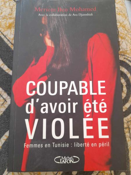 Coupable d'avoir &eacute;t&eacute; viol&eacute;e - meriem ben mohamed