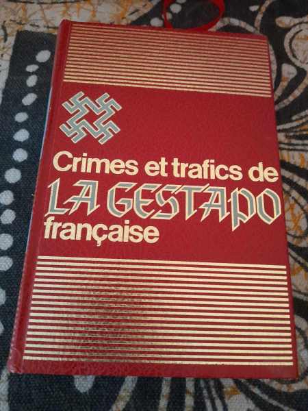 Crimes et trafics de la gestapo fran&ccedil;aise - tome 2