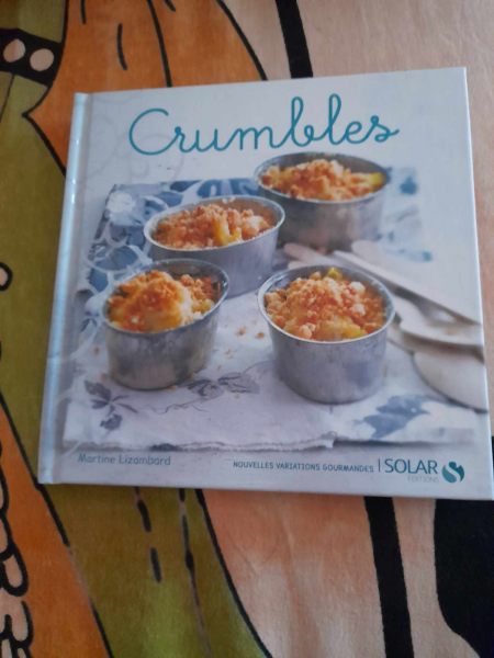 Crumbles - nouvelles variations gourmandes