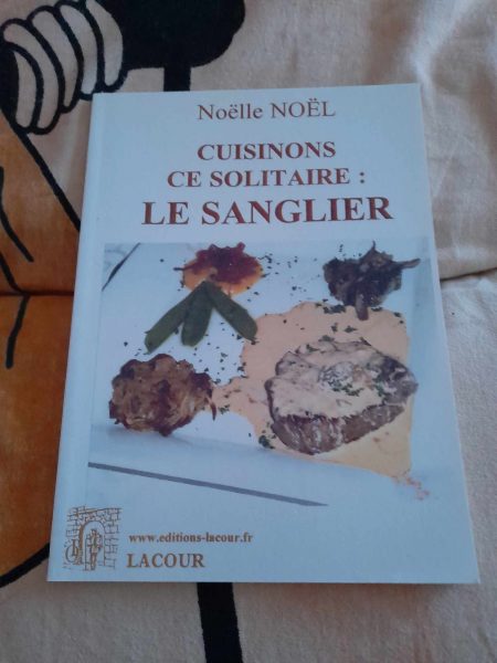 Cuisinons ce solitaire : le sanglier  - noelle noe