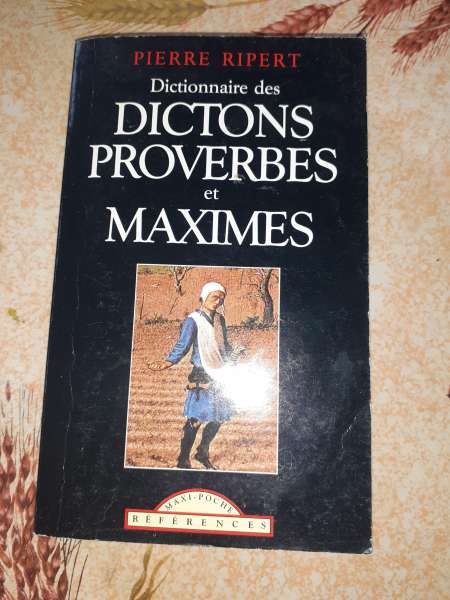 Dictionnaire des dictons,proverbes et maximes