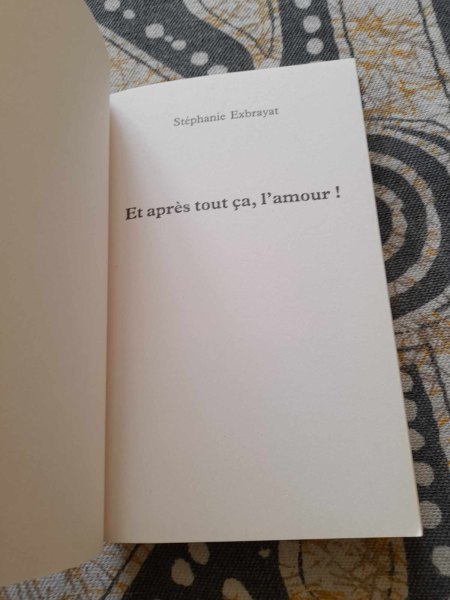 Vente Et apr&egrave;s tout &ccedil;a , l' amour ! - st&eacute;phanie exbrayat