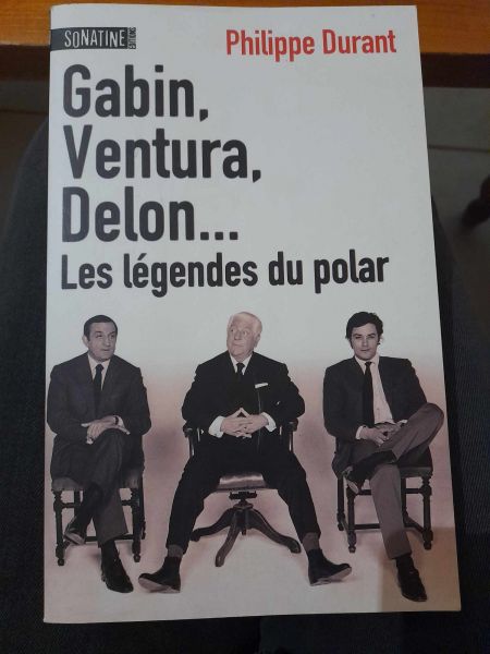 Gabin , ventura , delon ... les l&eacute;gendes du polar