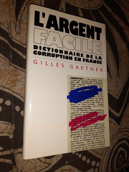L'argent facile - dictionnaire de la corruption