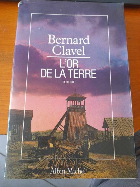 L' or de la terre - bernard clavel