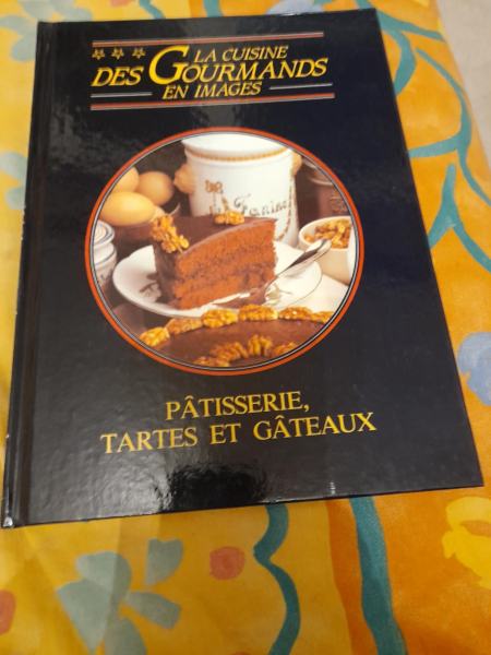 La cuisine des gourmands en image - patisserie