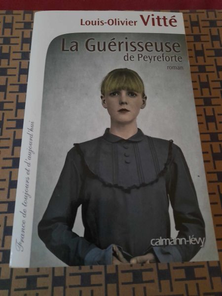 La gu&eacute;risseuse de peyreforte - louis - olivier vit