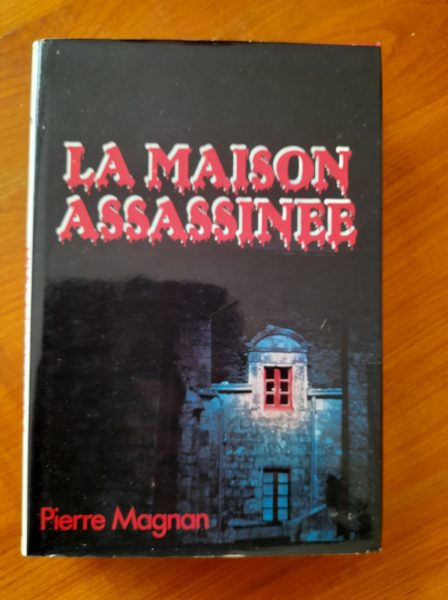 La maison assassin&eacute;e - pierre magnan