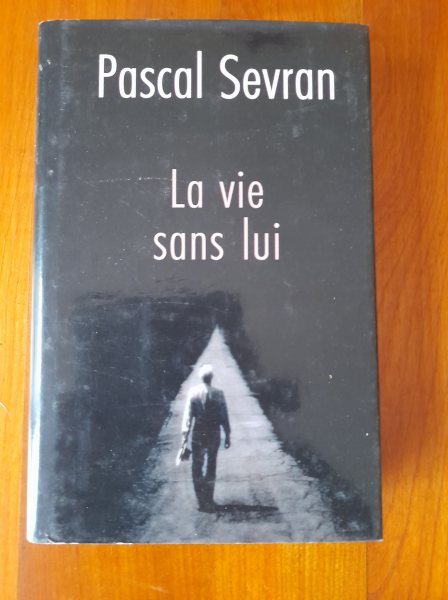 La vie sans lui - pascal sevran