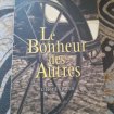 Le bonheur des autres l'integrale - richard gougeo