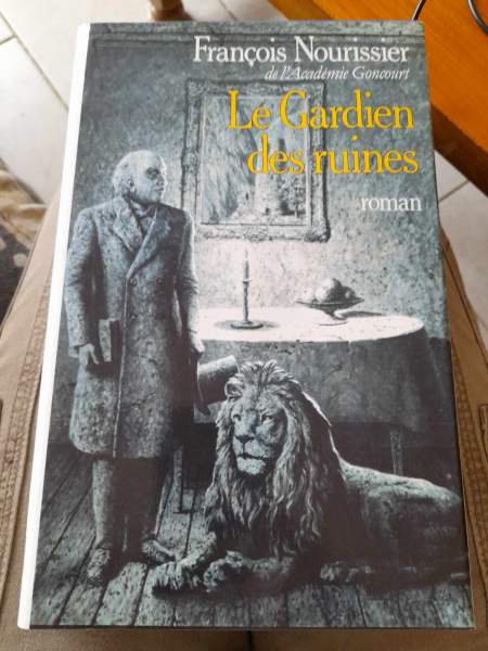 Le gardien des ruines - fran&ccedil;ois nourissier