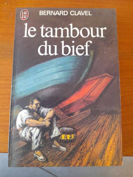 Le tambour du bief - bernard clavel