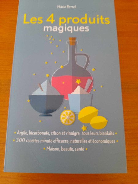 Les 4 produits magiques - marie borrel