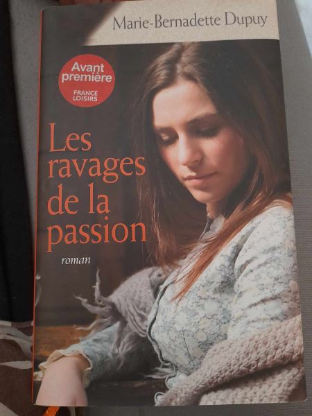 Les ravages de la passion - marie bernadette dupuy