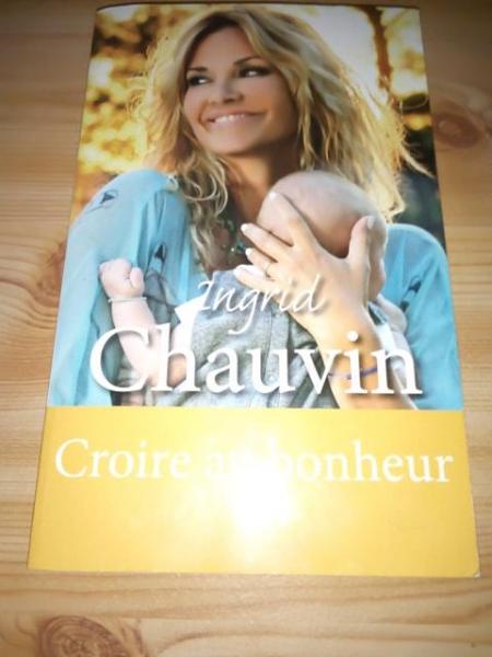 Livre ingrid chauvin" croire au bonheur"