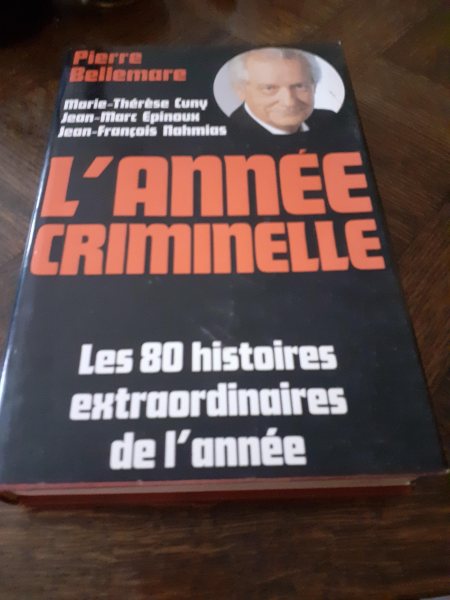 Livre pierre bellemare, " l'ann&eacute;e criminelle"