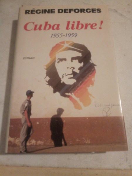 Livre régine deforges "cuba libre! "