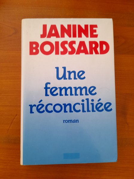 Livre " une femme réconciliée "janine boissard