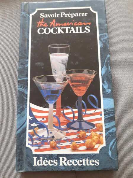 Savoir pr&eacute;parer the american cocktails