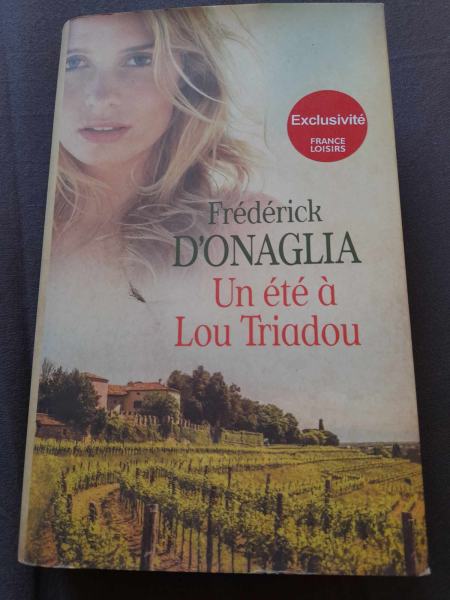 Un &eacute;t&eacute; &agrave; lou triadou - fr&eacute;d&eacute;rick d'onaglia