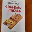 Une fois dans ma vie - gilles legardinier